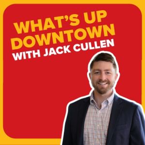 What's up downtown with Jack Cullen