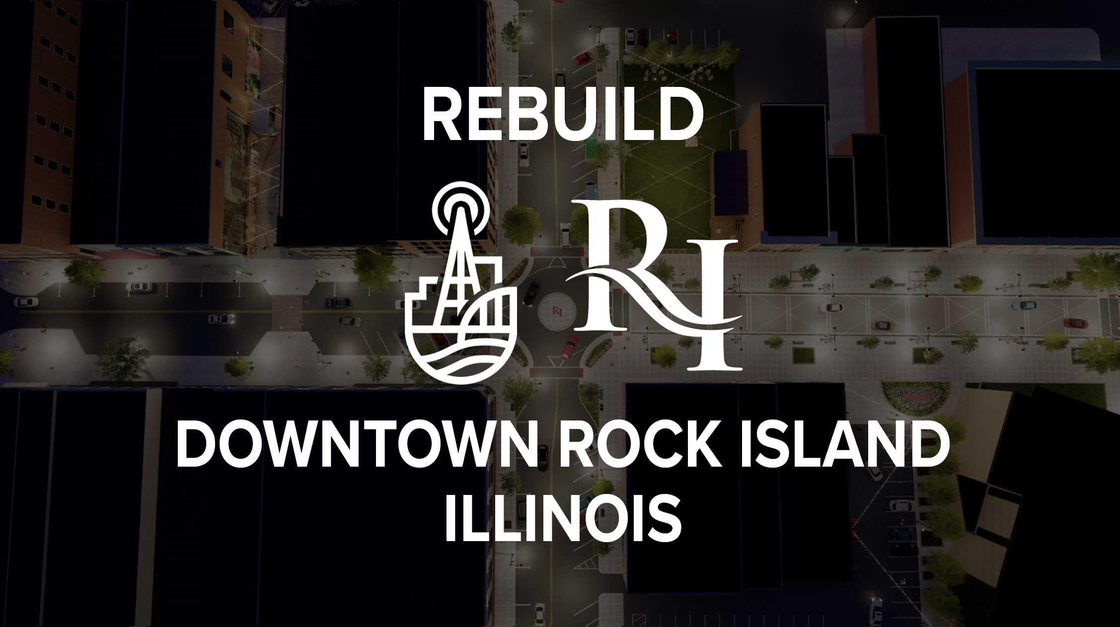 the words Rebuild Downtown Rock Island Illinois graphic overlayed on top of an arial shot of Downtown Rock Island