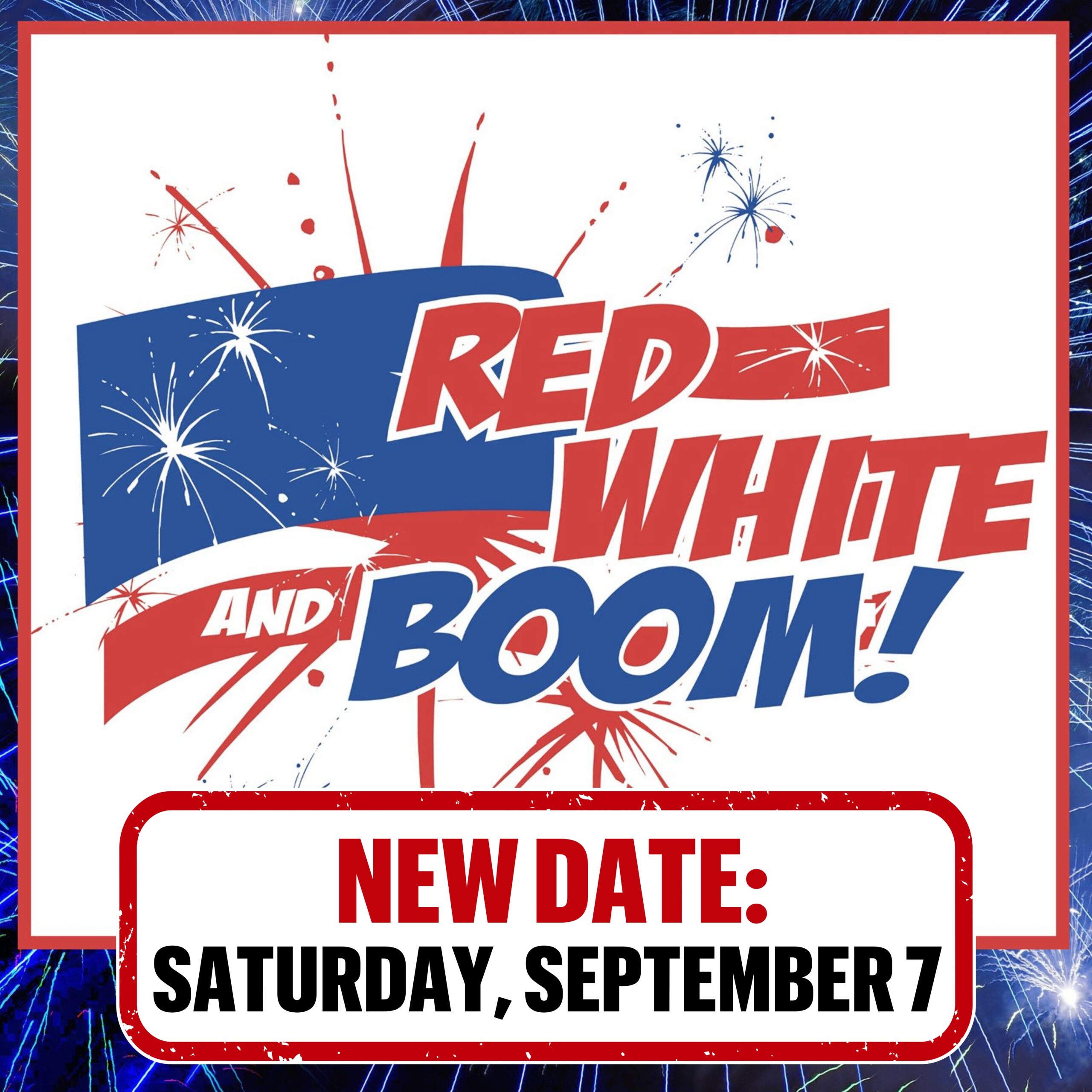 Red, White & Boom! rescheduled to Sept. 7